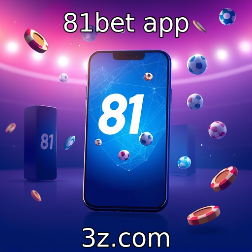 81bet app | Novas tecnologias moldam a experiência dos jogadores